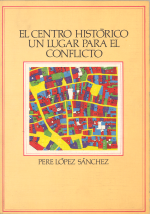 Centro histórico, El: Un lugar para el conflicto