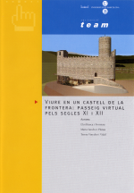 Viure en un castell de la frontera: passeig virtual pels segles XI i XII (CD-ROM)