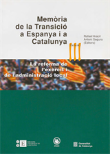 Memòria de la Transició a Espanya i a Catalunya III. La reforma de l’exèrcit i de l’administració local