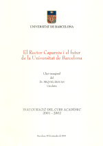 El rector Caparrós i el futur de la Universitat de Barcelona. Lliçó inaugural del curs acadèmic 2001-2002