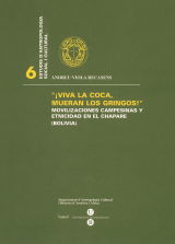 "¡Viva la coca, mueran los gringos!": movilizaciones campesinas y etnicidad en el chapare (Bolivia)