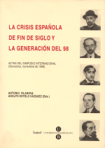 Crisis española de fin de siglo y la Generación del 98, La : (Actas del simposio internacional - Barcelona 1998)