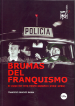 Brumas del franquismo. El auge del cine negro español (1950-1965)