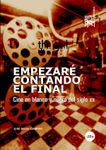 Empezaré contando el final. Cine en blanco y negro del siglo XX