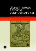 Llibres impresos a Espanya durant el segle XVI: Biblioteca de la Universitat de Barcelona