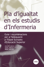 Pla d’igualtat en els estudis d’Infermeria. Guia i recomanacions per a l’adequació a l’Espai Europeu d’Educació Superior