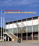 Espai, art i memòria: el Pavelló de la República (París 1937 / Barcelona 2007)