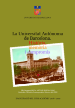 Universitat Autònoma de Barcelona, La. Història, memòria i compromís.  Lliçó inaugural curs 2008-2009