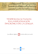 Tendencias actuales en la investigación diacrónica de la lengua. Actas VIII Congreso Nacional de la AJIHLE