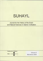 Suhayl, vol. 8. Barcelona 2008 Journal for the History of the Exact and Natural Sciences in Islamic Civilisation