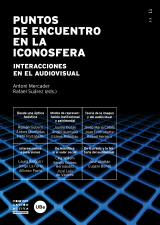 Puntos de encuentro en la iconosfera. Interacciones en el audiovisual