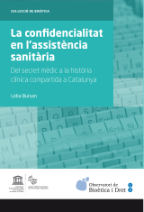 Confidencialitat en l’assistència sanitària, La. Del secret mèdic a la història clínica compartida a Catalunya
