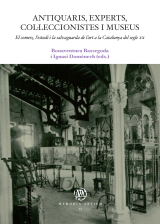 Antiquaris, experts, col·leccionistes i museus. El comerç, l’estudi i la salvaguarda de l’art a la Catalunya del segle XX