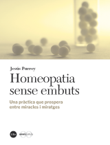 Homeopatia sense embuts. Una pràctica que prospera entre miracles i miratges