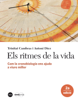 Ritmes de la vida, Els. Com la cronobiologia ens ajuda a viure millor (2a edició)