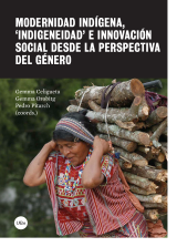 Modernidad indígena, indigeneidad e innovación social desde la perspectiva del género (eBook)