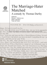 Marriage-Hater Matched, The. A comedy by Thomas Durfey