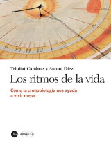 Ritmos de la vida, Los. Cómo la cronobiología nos ayuda a vivir mejor