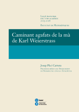 Caminant agafats de la mà de Karl Weierstrass. Lliçó inaugural curs 2015-2016. Facultat de Matemàtiques