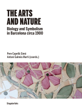 Arts and nature, The. Biology and Symbolism in Barcelona circa 1900 (ePub)