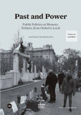 Past and Power: Public Policies on Memory. Debates, from Global to Local