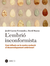 Embrió inconformista. Com influeix en la nostra evolució el desenvolupament embrionari, L’