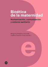 Bioética de la maternidad. Humanización, comunicación y entorno sanitario