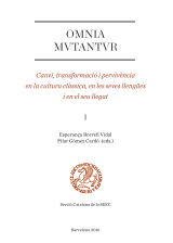 Omnia mutantur. Canvi, transformació i pervivència en la cultura clàssica, en les seves llengües i en el seu llegat (I) (eBook)