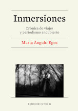 Inmersiones. Crónica de viajes y periodismo encubierto