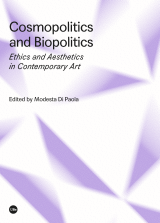 Cosmopolitics and Biopolitics. Ethics and Aesthetics in Contemporary Art