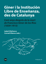 Giner i la Institución Libre de Enseñanza, des de Catalunya. Cent anys després de la mort de Francisco Giner de los Ríos (1839-1915)
