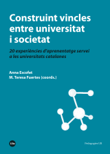 Construint vincles entre universitat i societat. 20 experiències d’aprenentatge servei a les universitats catalanes