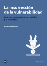 insurrección de la vulnerabilidad, La. Para una pedagogía de los cuidados y la resistencia