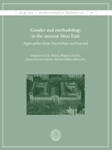 Gender and methodology in the ancient Near East: Approaches from Assyriology and beyond