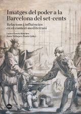 Imatges del poder a la Barcelona del set-cents. Relacions i influències en el context mediterrani