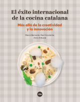 éxito internacional de la cocina catalana. Más allá de la creatividad y la innovación, El 