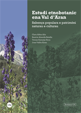 Estudi etnobotanic ena Val d’Aran. Sabença populara e patrimòni naturau e culturau