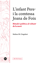 Infant Pere i la comtessa Joana de Foix, L’. Rituals i política al voltant de la mort