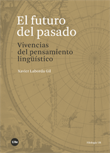 Futuro del pasado, El. Vivencias del pensamiento lingüístico