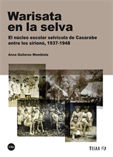 Warisata en la selva. El núcleo escolar selvícola de Casarabe entre los sirionó, 1937-1948