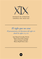 El siglo que no cesa. El pensamiento y la literatura del siglo XIX desde los siglos XX y XXI (eBook)