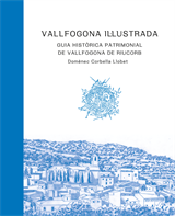 Vallfogona il·lustrada. Patrimoni històric i cultural de Vallfogona de Riucorb