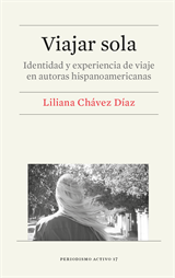 Viajar sola. Identidad y experiencia de viaje en autoras hispanoamericanas (eBook)