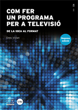 Com fer un programa per a televisió. De la idea al format (2a edició)