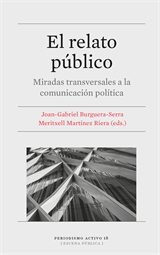 Relato público, El. Miradas transversales a la comunicación política