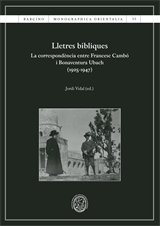 Lletres bíbliques. La correspondència entre Francesc Cambó i Bonaventura Ubach (1925-1947)