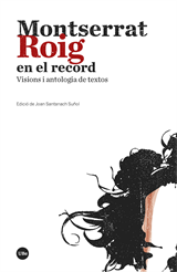 Montserrat Roig en el record. Visions i antologia de textos 