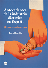 Antecedentes de la industria dietética en España. Alimentos-medicamentos