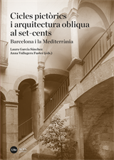 Cicles pictòrics i arquitectura obliqua al set-cents. Barcelona i la Mediterrània