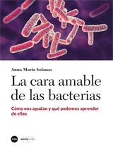 La cara amable de las bacterias. Cómo nos ayudan y qué podemos aprender de ellas (eBook)